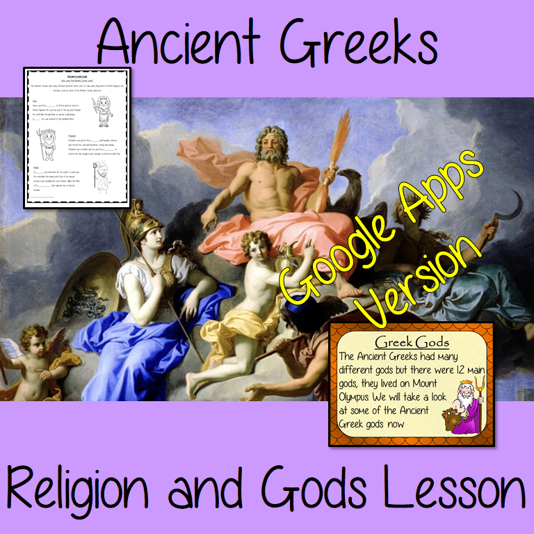 Distance Learning Ancient Greek Religion and Gods Complete Google Slides Lesson Teach children about the religion and gods of the Ancient Greeks. This is a complete lesson to teach children about the religion in the Ancient Greek civilization. The children will learn who the Greeks worshipped, the different types of gods and why Mount Olympus was important. There is a detailed 28 slide Ancient Greeks presentation and four versions of the 7-page Greek religions Google slides worksheet to allow children to