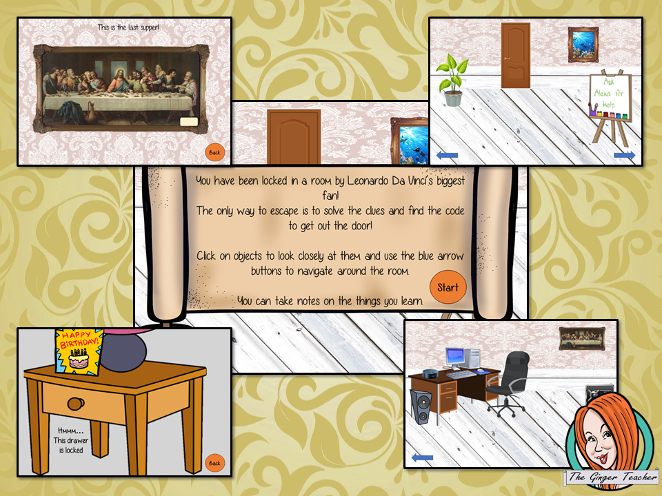 Leonardo Da Vinci Digital Escape Room Teach children about Leonardo Da Vinci with this fun digital escape room. Children will need to look around the room and learn facts about Da Vinci to solve the puzzles and eventually escape the room. No printing required This game requires PowerPoint to run.