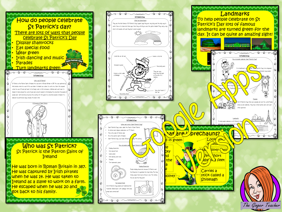 Distance Learning St Patrick’s Day Google Slides Lesson This lesson includes a detailed 36 slide presentation explaining all about Saint Patrick and St Patrick’s Day. It covers the important parts of the celebration; Who Saint Patrick was and his life; when and what Saint Patrick’s Day is; how people celebrate and explains what a leprechaun is. This is the Google Slides version of this lesson! This download includes: - Complete 36 slide presentation - Three versions of the 4 page differentiated worksheet