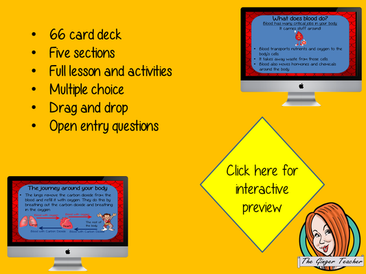 Teach children about the circulatory system! This lesson teaches children about how blood is used within our bodies. The lesson is split into learning and then exercises to demonstrate learning. There are 66 cards split into five sections, each section contains learning cards followed by interactive questions - multiple choice, open answers and drag and drop diagrams.