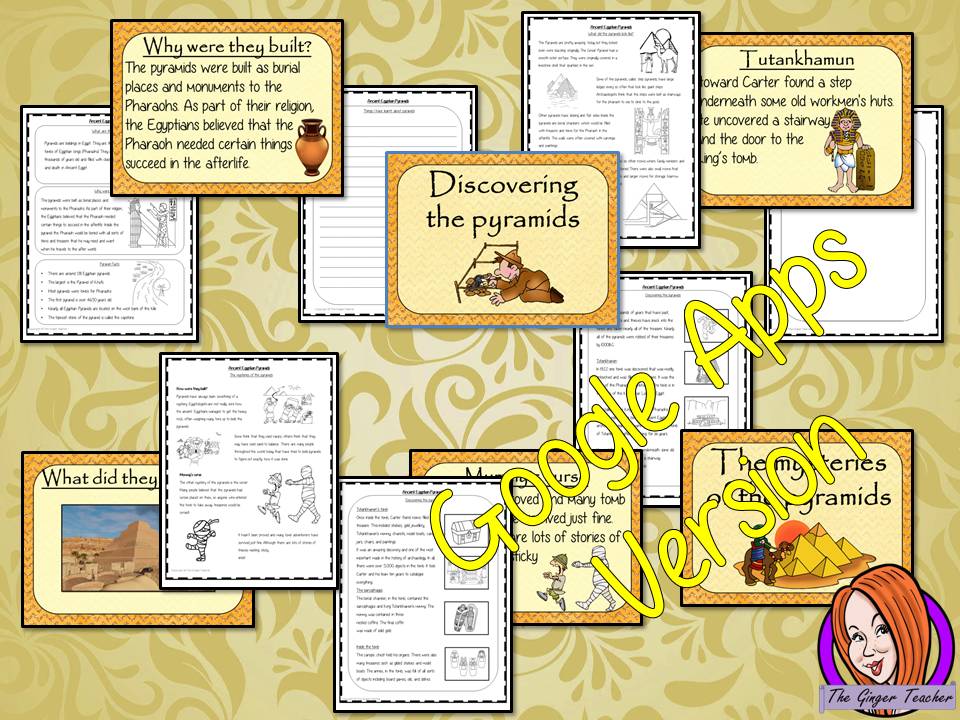 Distance Learning Ancient Egyptian Pyramids Complete Google Slides Lesson Teach children about Ancient Egypt and the Egyptian Pyramids. This is a complete resources lesson to teach children about the pyramids in Ancient Egypt. The children will learn what an Ancient pyramid is, why the Egyptians built them and how they were used. There is a detailed 39 slide presentation and four versions of the 7-page, Google Slides worksheet to allow children to show their understanding. This is the Google Slides ve