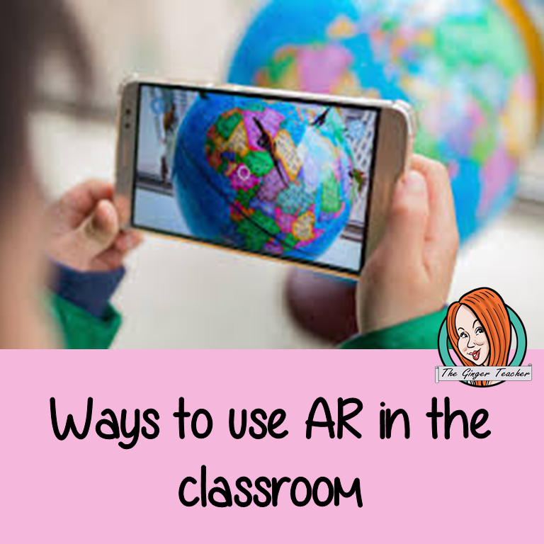 Ways to use AR in the classroom – The Ginger Teacher