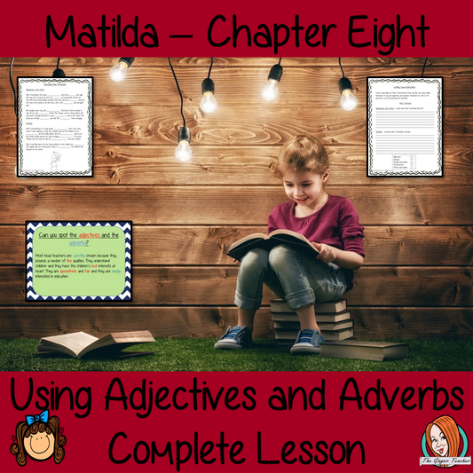 Using Adjectives and Adverbs; Complete Lesson  – Matilda