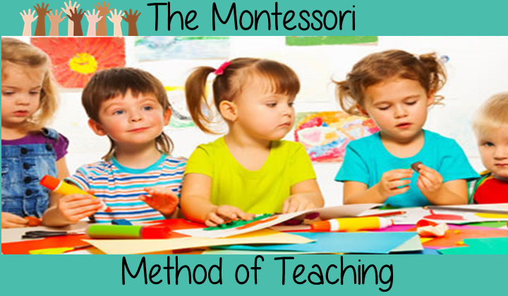 The Montessori Method of Teaching
