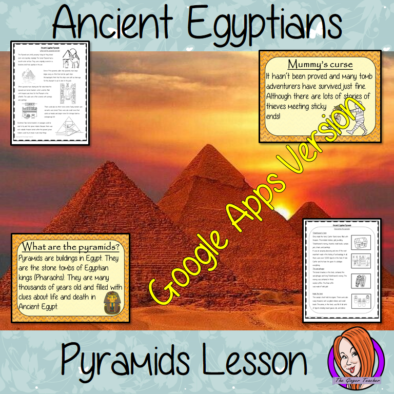 Distance Learning Ancient Egyptian Pyramids Complete Google Slides Lesson     Teach children about Ancient Egypt and the Egyptian Pyramids. This is a complete resources lesson to teach children about the pyramids in Ancient Egypt.  The children will learn what an Ancient pyramid is, why the Egyptians built them and how they were used. There is a detailed 39 slide presentation and four versions of the 7-page, Google Slides worksheet to allow children to show their understanding.  This is the Google Slides ve
