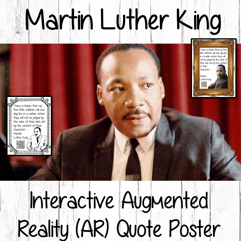 Martin Luther King Interactive Quote Poster Augmented Reality (AR) interactive quote poster This poster can be printed and used in your classroom access the augmented reality aspects of this poster, simply download the free Metaverse AR (augmented reality) app. Scan the code Dr. King will appear in your classroom to give your kids extra facts and the option to hear the full speech. Included are two posters one color and one black and white both with AR codes to scan for interactive content