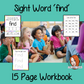 Sight word ‘find’ 15 page workbook. Contains pages to learn the fry sight word ‘find’, for learning the high frequency words. Contains handwriting practice, word practice, spelling and use in sentences. #sightwords # frywords #highfrequencywords