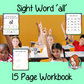 Sight word ‘all’ 15 page workbook. Contains pages to learn the fry sight word ‘all’, for learning the high frequency words. Contains handwriting practice, word practice, spelling and use in sentences. #sightwords # frywords #highfrequencywords