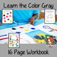 Color ‘Gray’ 16 Page Workbook Help your children practice recognizing and writing the color Gray, with 15 pages of activities to select and color. The 15 pages contain, object coloring, tracing, spelling the color word and picking out the Gray objects. #learncolors #teachcolors #gray #grey