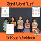 Sight Word ‘Let’ 15 Page Workbook Help your children practice their sight words with 15 pages of activities to spell and use the sight word ‘You’ in sentences.     The 15 pages contain, handwriting practice, tracing and spelling the word and sentence reading and construction.