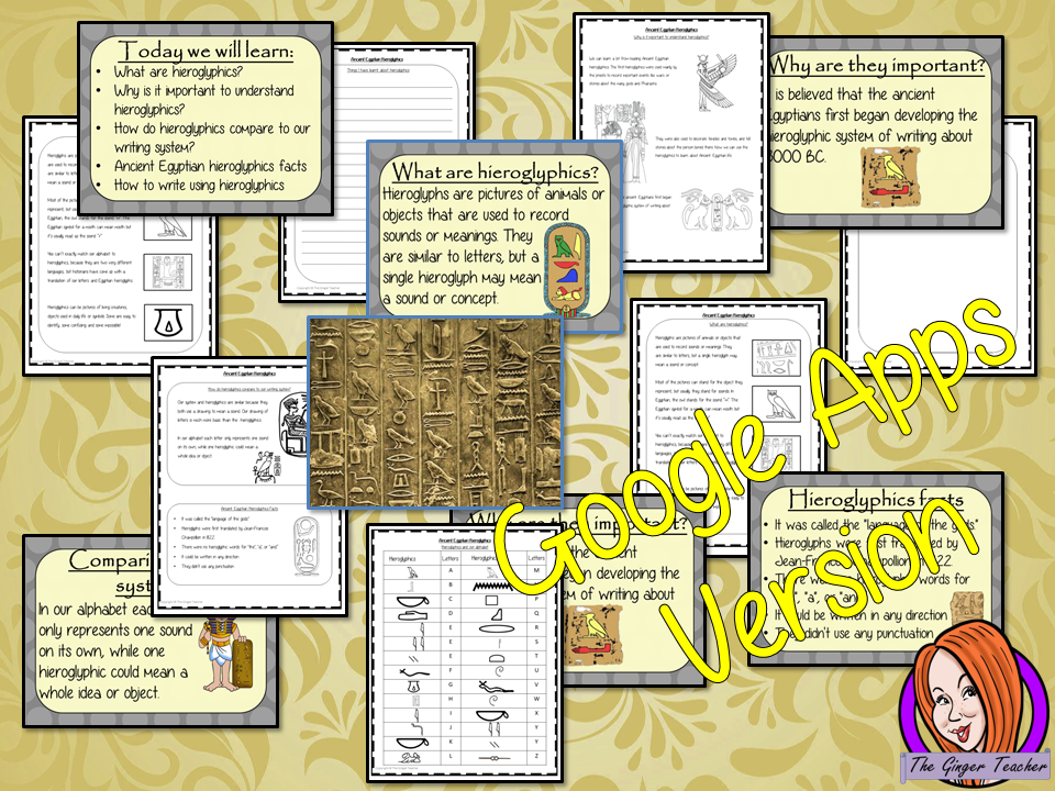 Distance Learning Ancient Egyptian Hieroglyphics Google Slides Lesson   Teach children about Ancient Egypt and Ancient Egyptian Hieroglyphics. This is a complete resources lesson to teach children about the use of Hieroglyphics in Ancient Egypt.  The children will learn what they were, why are they are important and look at the difference between our writing system and theirs. There is a detailed 22 slide presentation and four versions of the 6-page, Google Slides worksheet to allow children to show their u